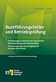  Buchführungsfehler und Betriebsprüfung: Feststellungen im Rahmen der steuerlichen Betriebsprüfung und Fehlerkorrektur – mit Buchungssätzen sowie Aufgaben und Lösungen aus der Praxis