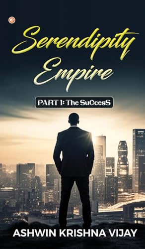 Serendipity Empire: PART 1: The SuCcesS
