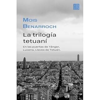 La trilog&iacute;a tetuan&iacute;: En las puertas de T&aacute;nger, Lucena, Llaves de Tetu&aacute;n. Audiolibro Por Mois Bena