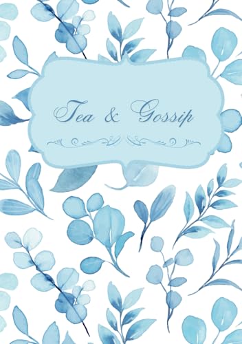 Tea & Gossip: A Delightful Lined Journal for Women | Hardcover Notebook for Daily Musings, Secrets & Social Observations
