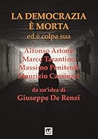 La Democrazia E' Morta: Ed E' Colpa Sua 8869490793 Book Cover
