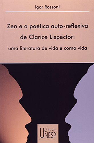Zen e a poética auto-reflexiva de clarice lispector: uma literatura de vida e como vida