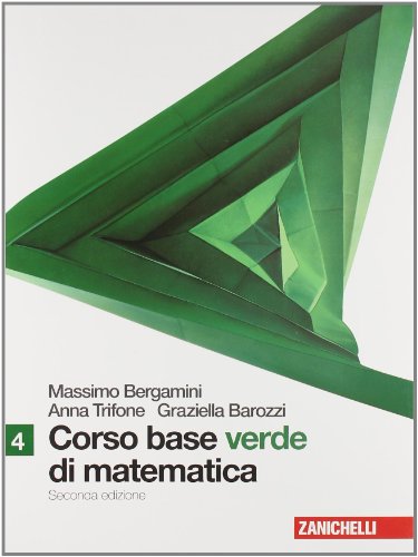Marca: Zanichelli Corso base verde di matematica. Per le Scuole superiori: volume 4