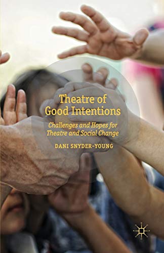 Theatre of Good Intentions: Challenges and Hopes for Theatre and Social Change