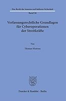 Verfassungsrechtliche Grundlagen Fur Cyberoperationen Der Streitkrafte (Das Recht Der Inneren Und Ausseren Sicherheit, 26) 3428190785 Book Cover