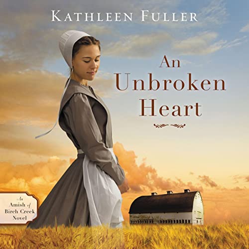 Listen to An Unbroken Heart by Kathleen Fuller episode artwork