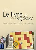 Le livre pour enfants: Regards critiques offerts à Isabelle Nières-Chevrel (Interférences)