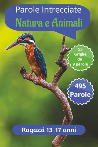 Parole Intrecciate su Natura e Animali per ragazzi da 13-17 anni: Sfida il tuo cervello e migliora la memoria, Potenzia logica, 