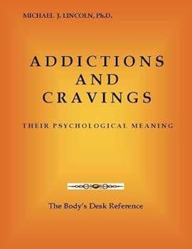 Spiral-bound Addictions and Cravings: Their Psychological Meaning (1991; Rev. 2006) Book