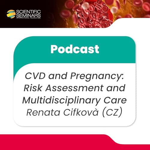 CVD and Pregnancy: Risk Assessment and Multidisciplinary Care - Dr R. C&iacute;fkov&aacute; | Mastering Cardiovascular and Hypertension Management: Expert Insights for Better Outcomes