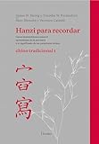 Hanzi para recordar: Curso mnemotécnico para el aprendizaje de la escritura y el significado de los caracteres chinos (fuera de colección)