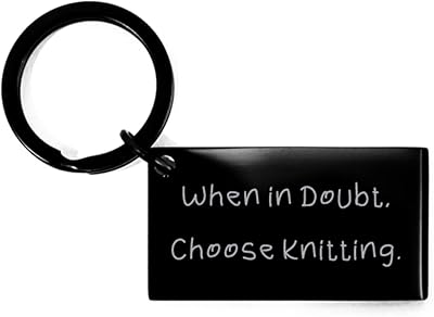 Inappropriate Knitting Keychain, When in Doubt, Choose Knitting, Beautiful Gifts for Friends, Birthday Gifts, Funny Knitting Gift Ideas, Unique Knitting Gifts, Handmade Knitting Gifts, Knitting Gift