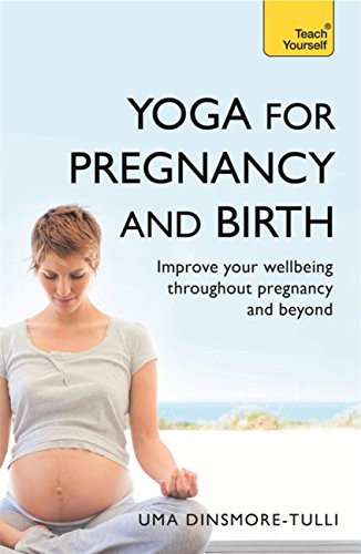 Yoga For Pregnancy And Birth (Teach Yourself)