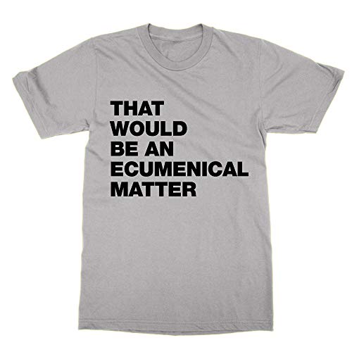 T-shirt That Would Be an Ecumenical Matter Father Ted en coton