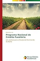 Programa Nacional de Crédito Fundiário: Um análise para o Estado do Rio Grande do Norte 3639682599 Book Cover