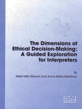 Hardcover The Dimensions of Ethical Decision-Making: A Guided Exploration for Interpreters by Kellie Mills Stewart (2006-05-04) Book
