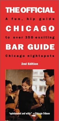 The Official Chicago Bar Guide: A Fun, Hip Guide to