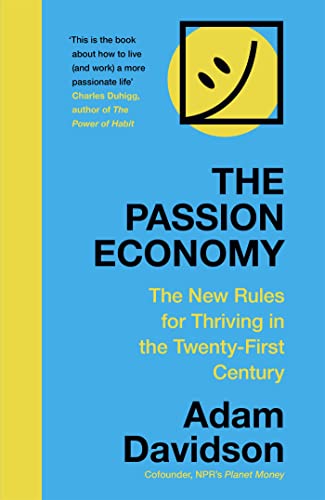 The Passion Economy: The New Rules for Thriving in the Twenty-First Century image 2
