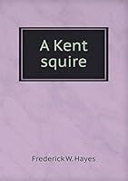 A Kent squire 5519286612 Book Cover