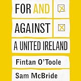 For and Against a United Ireland