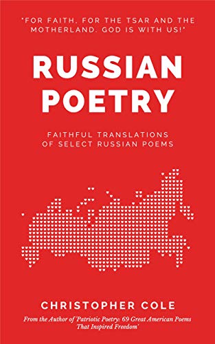 Russian Poetry: Faithful Translations of Select Russian Poems (Russian Literature in English Book 1)