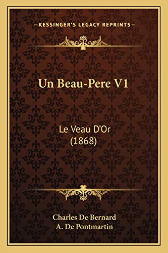 Un Beau-Pere V1: Le Veau D'Or (1868) (French Edition)