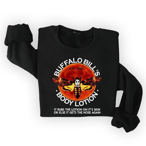 Buffalo Bill's Body Lotion It's Rubs The Lotion On It's Skin Or Else It Gets The Hose Again Shirt Silence of The Lambs Shirt Gift Halloween Horror Buffalo Bill's Body Lotion Shirt
