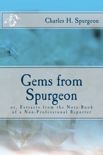Gems from Spurgeon: or, Extracts from the Note-... 1501055410 Book Cover