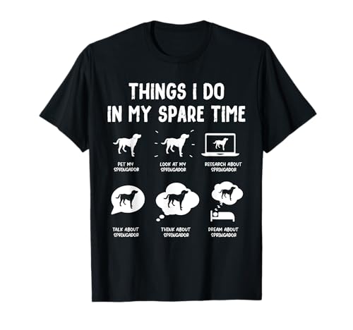 Springador Things Do Spare Time Funny Dog Mom Dad T-Shirt
