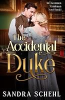 The Accidental Duke: An Uncommon Gentleman Novel 1661759114 Book Cover
