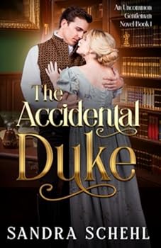 Paperback The Accidental Duke: An Uncommon Gentleman Novel Book