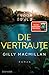 Die Vertraute: Roman - Von der Autorin des SPIEGEL-Bestsellers »Die Nanny«
