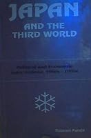 Japan and the Third World: Political and Economic Inter-Actions, 1980S-1990s 8170950465 Book Cover