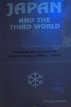 Japan and the Third World: Political and Economic Inter-Actions, 1980S-1990s
