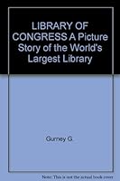 The Library of Congress: A Picture Story of the World's Largest Library 0517545179 Book Cover