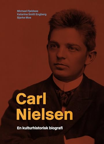 Carl Nielsen: A Cultural Biography