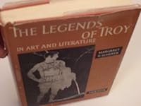 The legends of Troy in art and literature B0007DTXO4 Book Cover