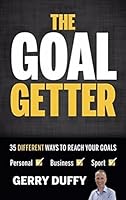 The Goal Getter: 35 Different Way to Reach Your Goals 0993289231 Book Cover