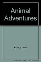 Animal Adventures 0001837362 Book Cover