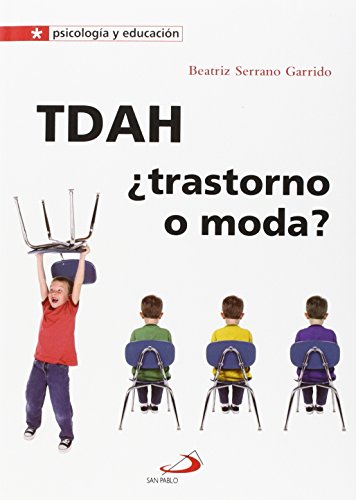 TDAH ¿trastorno o moda? (Psicología y educación)