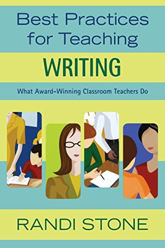 Best Practices for Teaching Writing: What Award-Winning Classroom Teachers Do