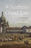 grand tour svizzera  The Northern Grand Tour: A History (English Edition)