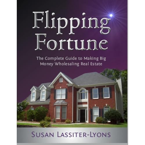 Flipping Fortune: The Complete Guide to Making Big Money Wholesaling Real Estate by Susan Lassiter-Lyons episode artwork