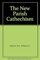 The New Parish Cathechism B000HD7P5S Book Cover