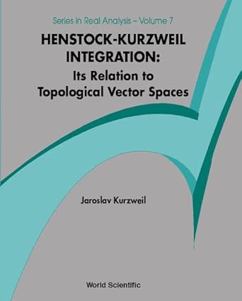 Henstock-Kurzweil Integration: Its Relation to Topological Vector Spaces: 7 book cover