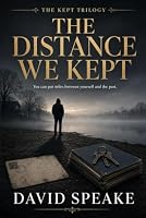 The Distance We Kept: A Domestic Suspense Novel (The Kept Trilogy) B0HDRWB2VV Book Cover