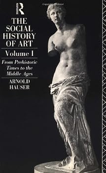 The Social History of Art: Volume 1: From Prehistoric Times to the Middle Ages