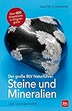 Der große BLV Naturführer Steine- und Mineralienführer: Das Standardwerk - Walter Schumann