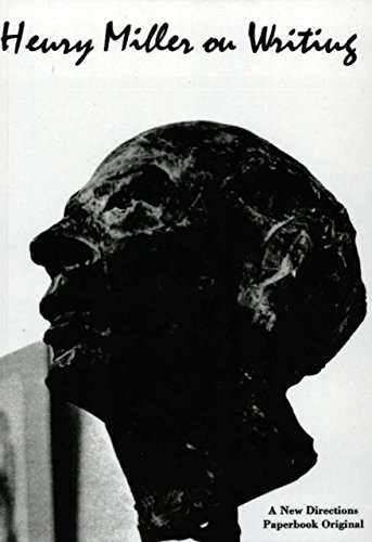 Henry Miller on Writing (New Directions Paperbook Book 151) Henry Miller on Writing (New Directions Paperbook Book 151)