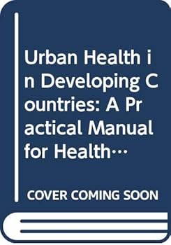 Paperback Urban Health in Developing Countries: A Practical Manual for Health and Development Workers Book